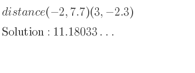 The distance (-2,7.7)(3,-2.3) is 11.18033…